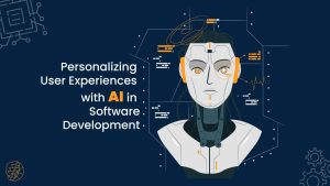 Personalizing User Experiences with AI in Software Development
